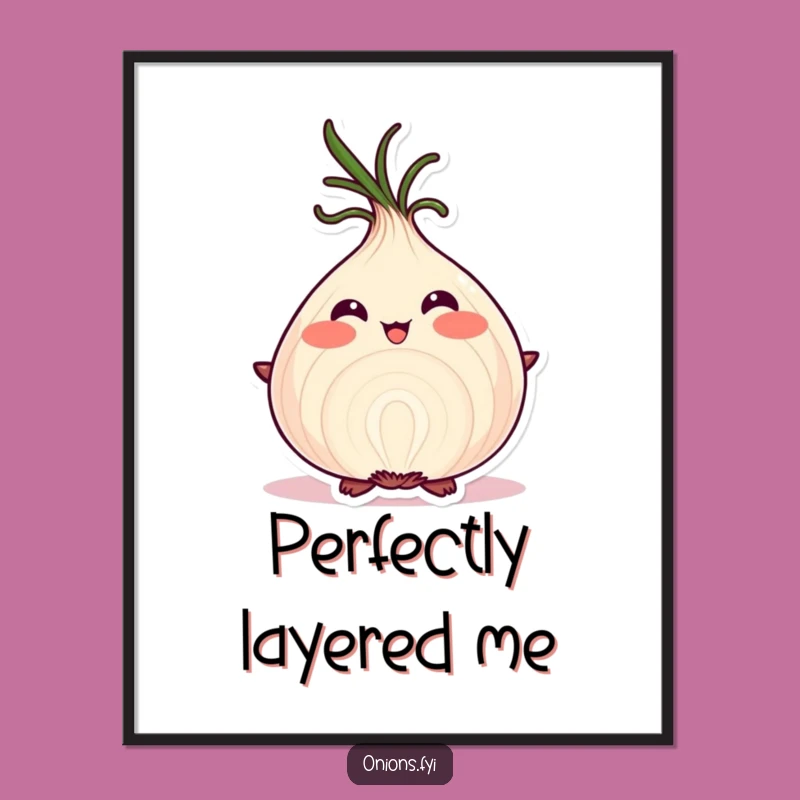 Funny Proud Onion Digital Art - Instant Layered Perfection Decor Gift