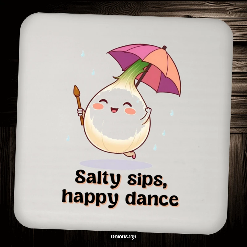 Funny drink coaster featuring an onion character dancing in salt rain under a tiny umbrella, adding humorous resilience.
