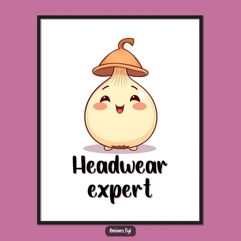 Funny Cheerful Onion Hat Poster - Whimsical Wall Decor for Happy Spaces