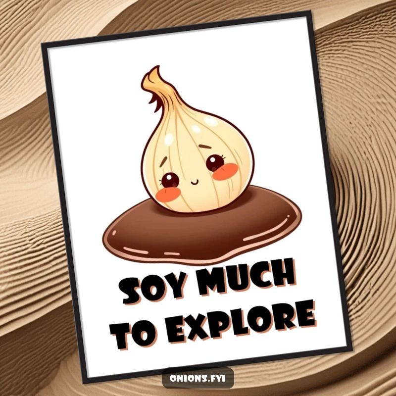 Funny poster featuring an onion peeking into a vast, dark pool of soy sauce, bringing a touch of humor to wall decor.