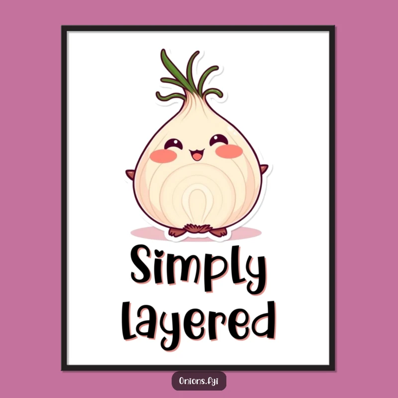 Funny Proud Onion Poster - Layered Perfection Motivational Art Gift