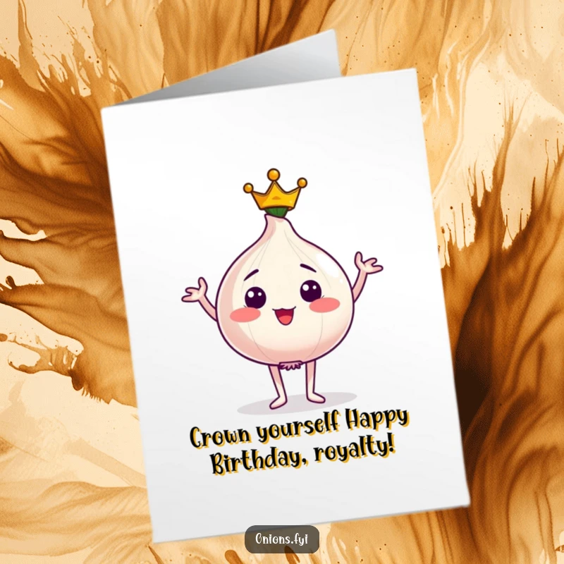 Funny Free Printable Birthday Card: A proud onion character wearing a tiny crown, striking a majestic and regal pose.