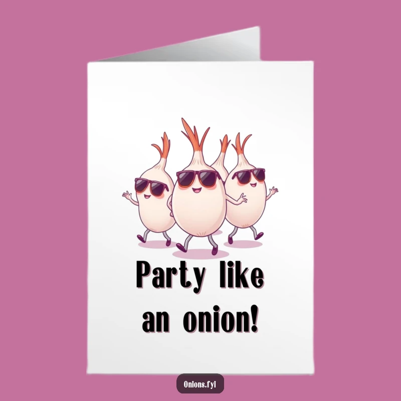 Free Printable Birthday Card: Dancing Onions Party Down!