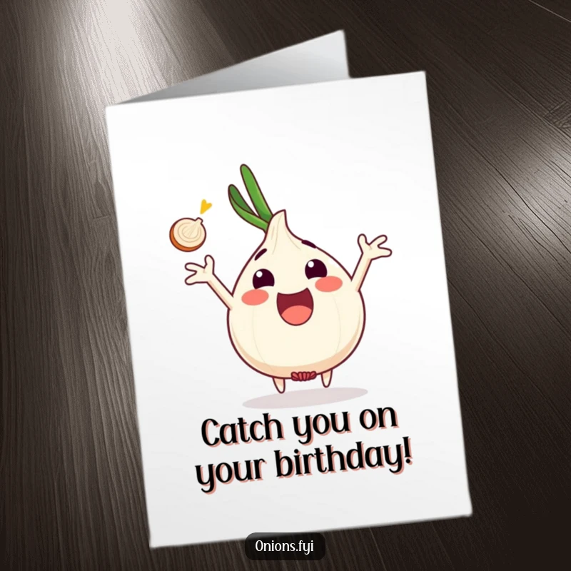 Funny Free Printable birthday card featuring an excited onion with outstretched arms, catching a floating onion slice.