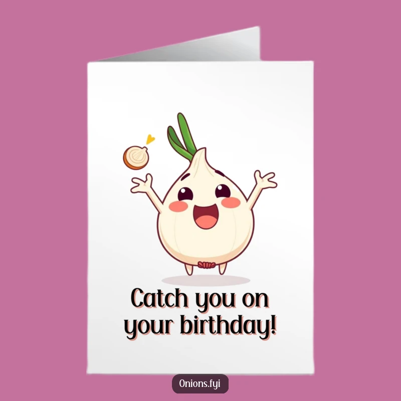 Free Printable Birthday Card: Onion Catches Slice for Birthday Cheer!