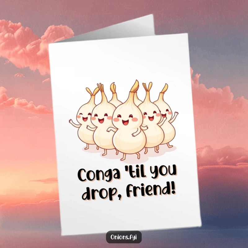 Funny Free Printable Birthday Card featuring a lively conga line of happy onions dancing with infectious energy.