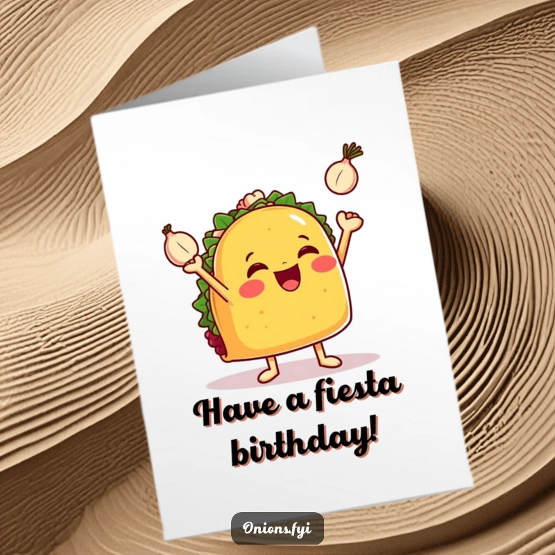 Funny Free Printable Birthday Card: A happy taco with little arms expertly juggles three tiny onions, a festive birthday surprise.