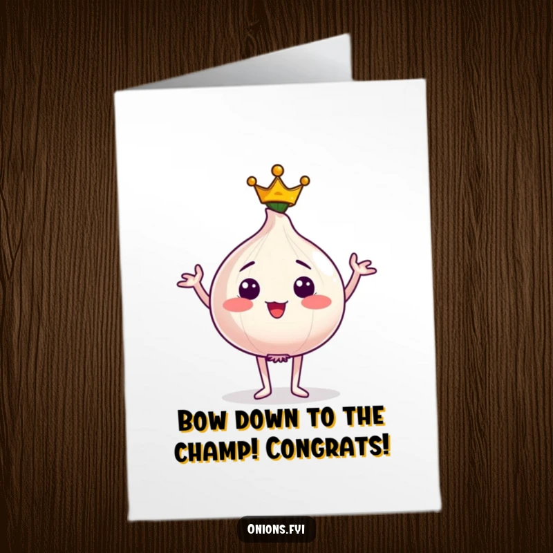 Funny Free Printable Congrats Card: An onion character adorned with a tiny crown, striking a proud and victorious pose.