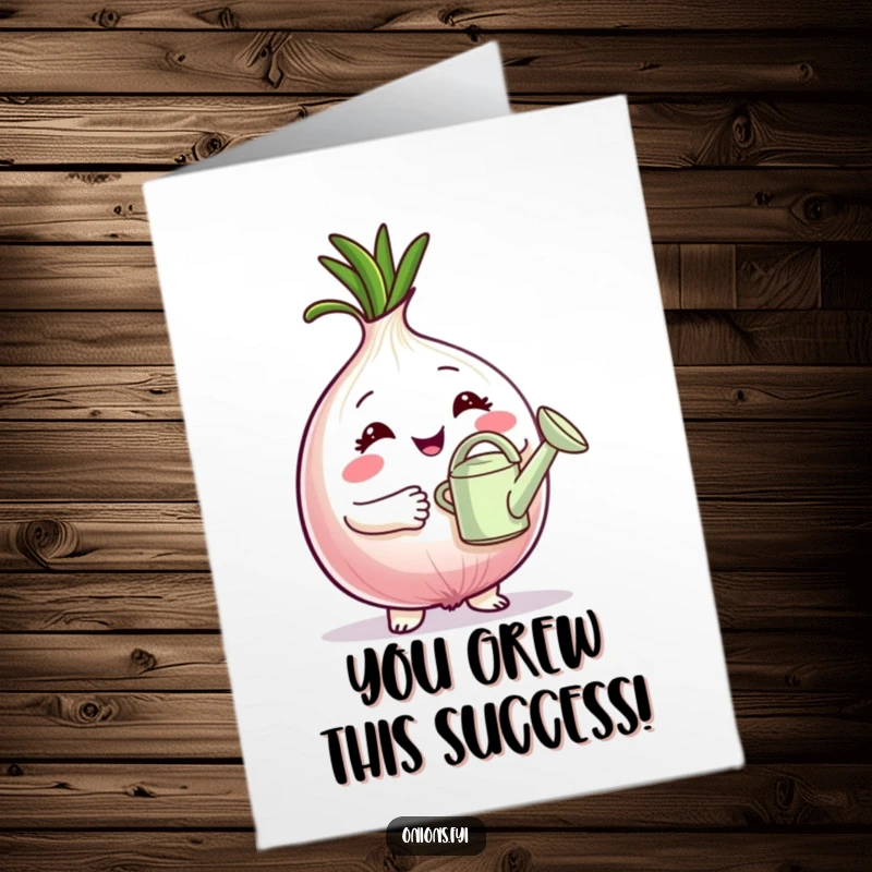 Funny free printable congratulations card showing a proud onion character holding a tiny watering can, signifying accomplishment.