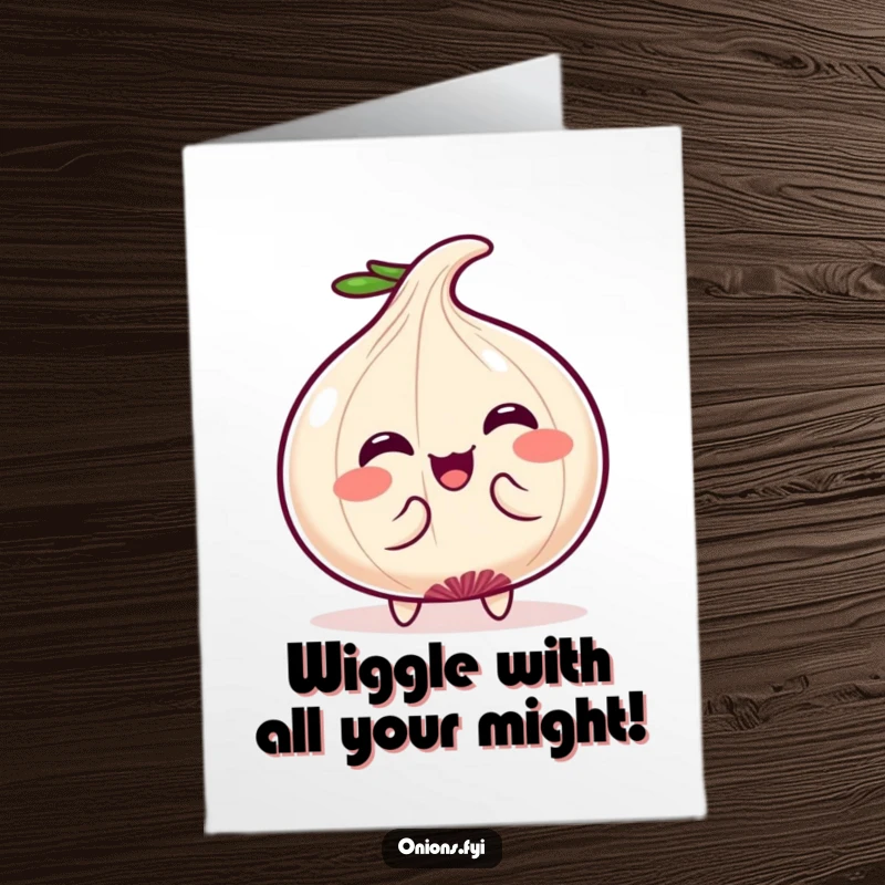 Funny free printable congratulations card showcasing a Kawaii onion character doing a happy, silly wiggle to celebrate.