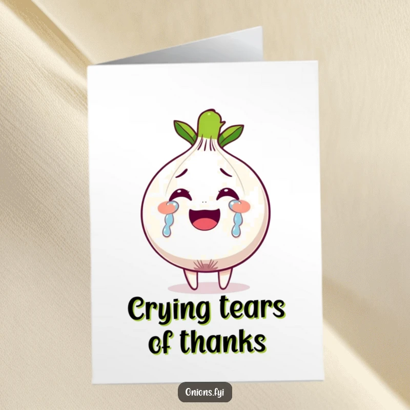 Funny Free Printable Thank You Card featuring an onion character with tears of absolute joy streaming down its face, expressing deep thanks.
