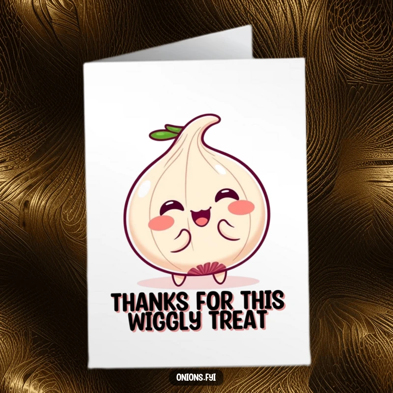 Funny free printable thank you card featuring a Kawaii onion character doing a delightful wiggle to show appreciation.