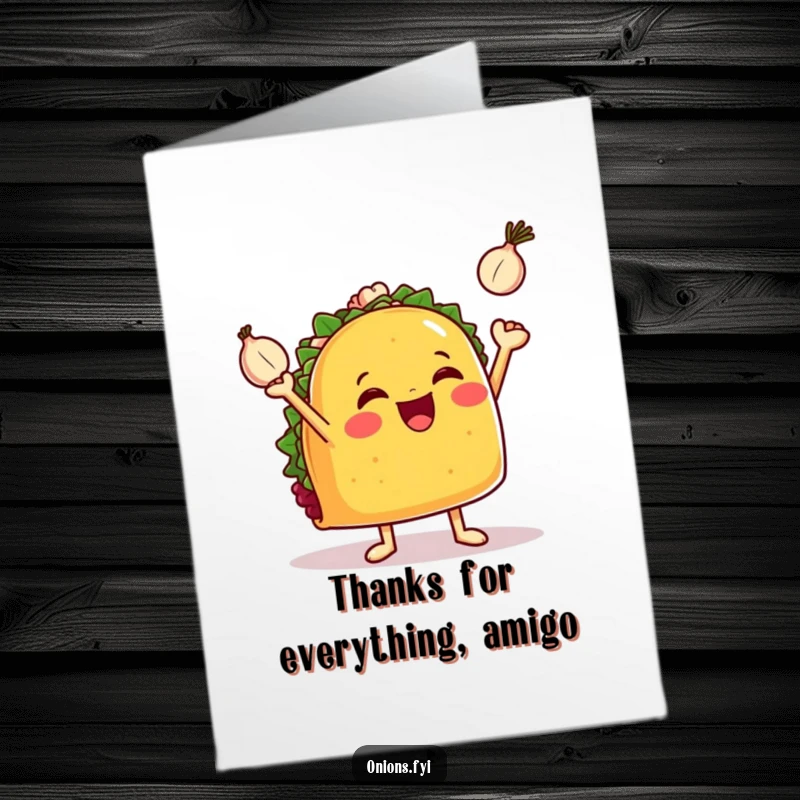 Funny Free Printable Thank You Card: A delighted taco brandishing tiny arms juggles three onions, a fun expression of thanks.