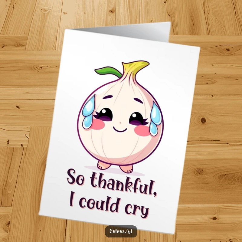 Funny Free Printable Thank You Card: Onion character smiles, wearing large comical tears as earrings, a unique thank you.