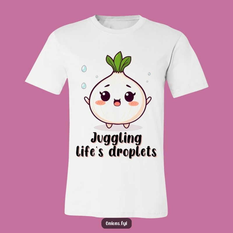 Funny T-Shirt: Surprised Onion Juggles Droplets, Busy Life Humor Tee