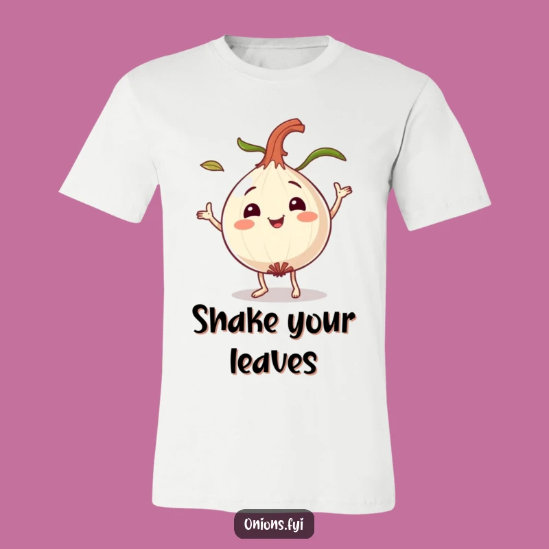 Funny Joyful Dance Onion T-Shirt - Wear Your Happy Moves Out Loud