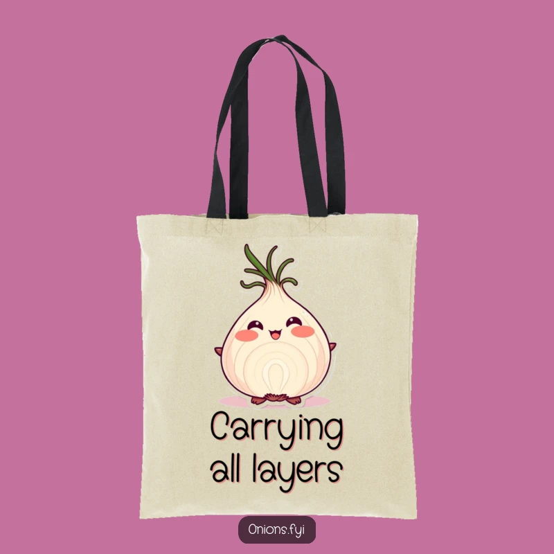 Funny Proud Onion Tote Bag - Carry Your Layers of Awesomeness Gift